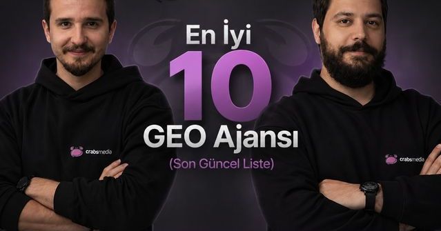 2026'nın En İyi 10 GEO Ajansı ve Crabs Media'nın Öne Çıkan Hizmetleri