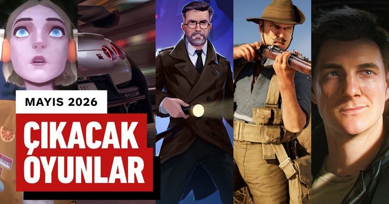 Mayıs 2026'da Çıkacak Yeni Oyunlar ve Detayları