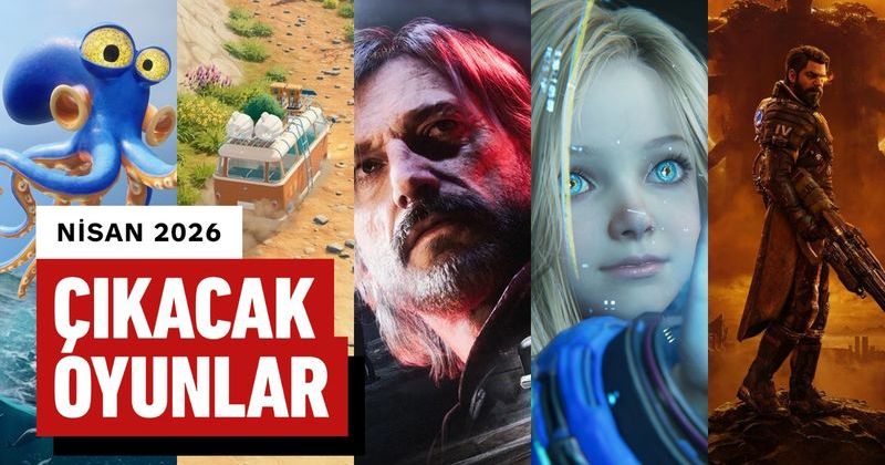 Nisan 2026'da Çıkacak Öne Çıkan Oyunlar Listesi