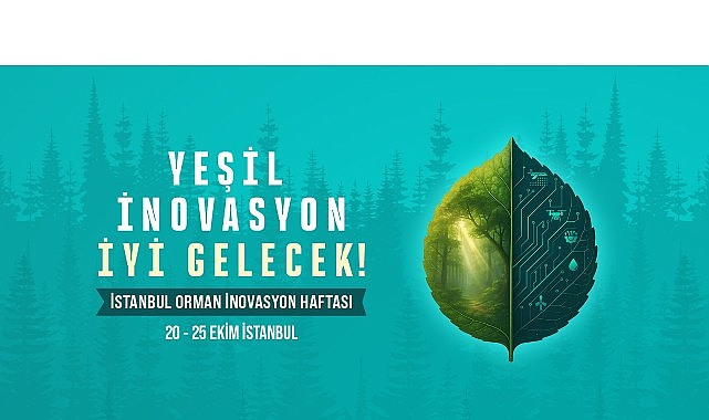 Dünya Ormancılığının Geleceği İstanbul'da Konuşulacak
