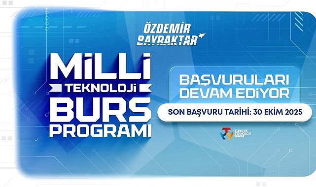 Özdemir Bayraktar Milli Teknoloji Burs Programı Başvuruları 30 Ekim'de Kapanıyor